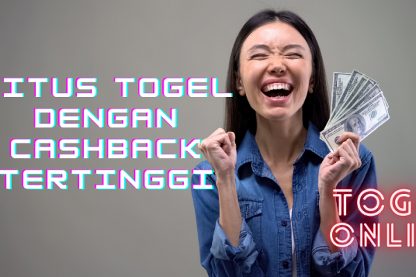 Situs togel online dengan cashback tertinggi